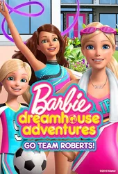 Barbie Dreamhouse Adventures: Go Team Roberts (Phần 2) (Barbie Dreamhouse Adventures: Go Team Roberts (Phần 2)) [2020]