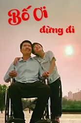 Bố Ơi, Đừng Đi (Bố Ơi, Đừng Đi) [2017]