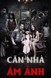 Căn Nhà Ám Ảnh (Căn Nhà Ám Ảnh) [2014]