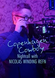 Cao bồi Copenhagen: Trò chuyện đêm với Nicolas Winding Refn (Cao bồi Copenhagen: Trò chuyện đêm với Nicolas Winding Refn) [2023]