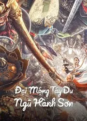 Đại Mộng Tây Du: Ngũ Hành Sơn (Đại Mộng Tây Du: Ngũ Hành Sơn) [2022]