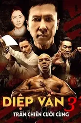 Diệp Vấn 3: Trận Chiến Cuối Cùng (Diệp Vấn 3: Trận Chiến Cuối Cùng) [2015]