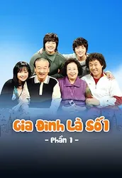 Gia Đình Là Số 1 (Phần 1) (Gia Đình Là Số 1 (Phần 1)) [2006]