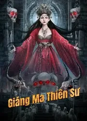 Giáng Ma Thiên Sư (Giáng Ma Thiên Sư) [2022]