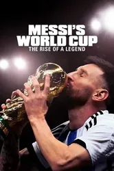 Kỳ World Cup Của Messi: Huyền Thoại Tỏa Sáng - Messi's World Cup: The Rise of a Legend (Kỳ World Cup Của Messi: Huyền Thoại Tỏa Sáng - Messi's World Cup: The Rise of a Legend) [2024]
