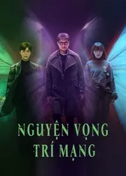 Nguyện Vọng Trí Mạng (Nguyện Vọng Trí Mạng) [2021]