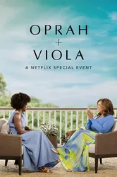 Oprah + Viola: Sự kiện đặc biệt của Netflix (Oprah + Viola: Sự kiện đặc biệt của Netflix) [2022]