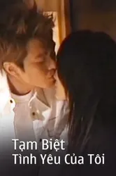 Tạm Biệt Tình Yêu Của Tôi (Tạm Biệt Tình Yêu Của Tôi) [2011]