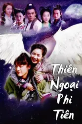 Thiên Ngoại Phi Tiên (Thiên Ngoại Phi Tiên) [2005]