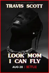 Travis Scott: Mẹ nhìn xem, con bay được này (Travis Scott: Mẹ nhìn xem, con bay được này) [2019]