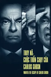 Truy Nã: Cuộc Trốn Chạy Của Carlos Ghosn (Truy Nã: Cuộc Trốn Chạy Của Carlos Ghosn) [2023]