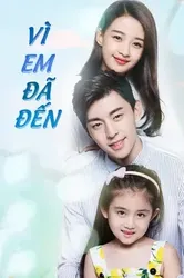 Vì Em Đã Đến (Vì Em Đã Đến) [2017]