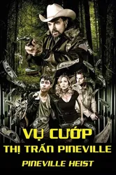 Vụ Cướp Thị Trấn Pineville (Vụ Cướp Thị Trấn Pineville) [2016]